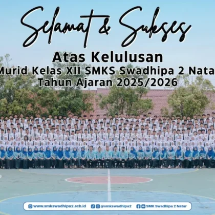 Selamat dan Sukses atas Kelulusan Murid Kelas XII SMKS Swadhipa 2 Natar Tahun Ajaran 2025/2026